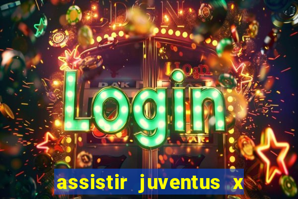 assistir juventus x bayer leverkusen futemax